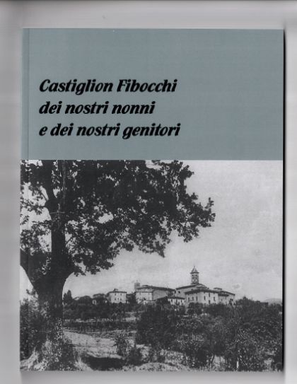 Castiglion Fibocchi dei nostri nonni e dei nostri genitori
