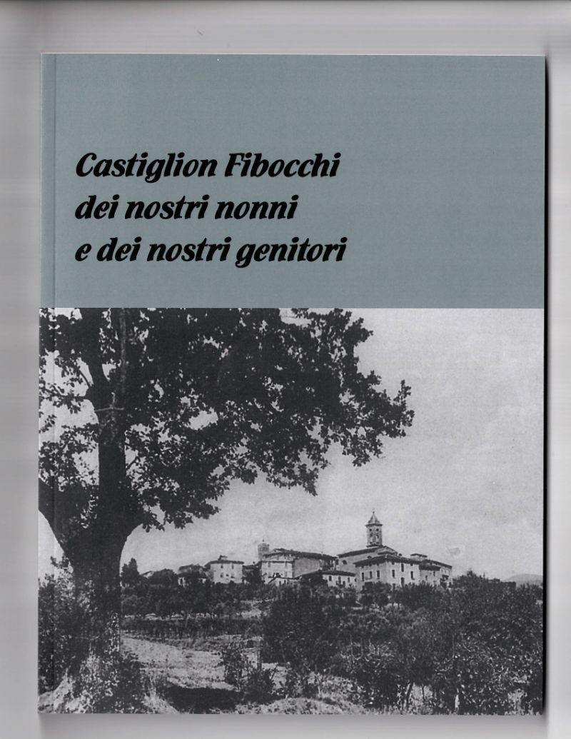 pubblicazione "Castiglion Fibocchi dei nostri nonni e dei nostri genitori"